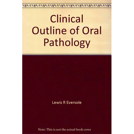 CLINICAL OUTLINE OF ORAL PATHOLOGY 4ED (PB 2012) book by Lewis R. Eversole