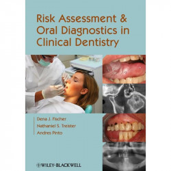 Risk Assessment and Oral Diagnostics in Clinical Dentistry book by Dena J. Fischer, Nathaniel S. Treister