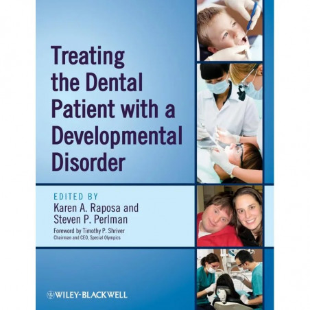 Treating the Dental Patient with a Developmental Disorder book by Karen A. Raposa, Steven P. Perlman
