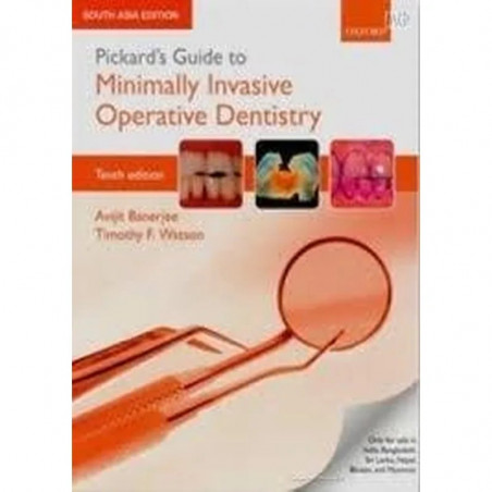 Pickards Guide To Minimally Invasive Operative Dentistry 10Ed (Pb 2016) book by BANERJEE A.