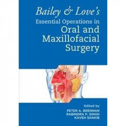 Bailey & Love's Essential Operations in Oral & Maxillofacial Surgery book by Kaveh Brennan, Peter A. Singh, Rabindra Shakib