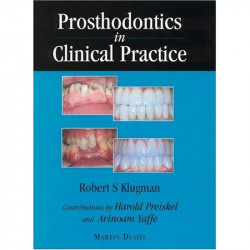 Prosthodontics in Clinical Practice book by Robert S. Klugman, With contributions by; Harold W Preiskel