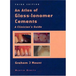 AN ATLAS OF GLASS-IONOMER CEMENTS A CLINICIAN'S GUIDE book by Graham J. Mount