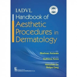 Iadvl Handbook Of Aesthetic Procedures In Dermatology (Hb 2024) book by SHEHNAZ ARSIWALA, GULHIMA ARORA