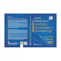 Iadvl Handbook Of Aesthetic Procedures In Dermatology (Hb 2024) book by SHEHNAZ ARSIWALA, GULHIMA ARORA - Additional Image 3