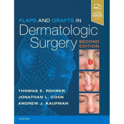 Flaps and Grafts in Dermatologic Surgery: Text with DVD book by Thomas E. Rohrer MD, Jonathan L. Cook MD