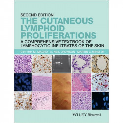 THE CUTANEOUS LYMPHOID PROLIFERATIONS 2ED (HB 2016): A Comprehensive Textbook of Lymphocytic Infiltrates of the Skin book by…