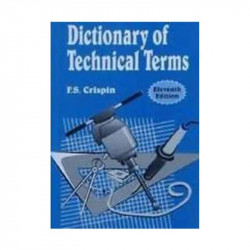 DICTIONARY OF TECHNICAL TERMS, 11/E book by F. S. Crispin