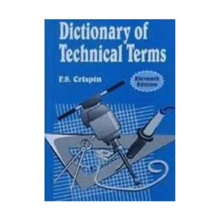 DICTIONARY OF TECHNICAL TERMS, 11/E book by F. S. Crispin