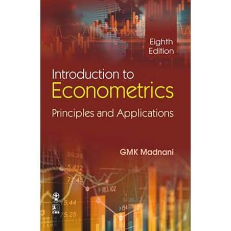 Introduction To Econometrics: Principles And Applications book by G.M.K. Madnani