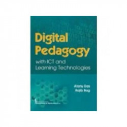 Digital Pedagogy: With ICT and Learning Technologies book by ATANU DAS