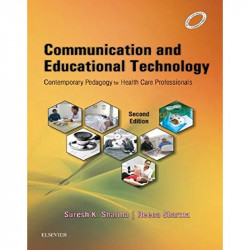 Communication and Educational Technology - E-Book: Contemporary Pedagogy for Health Care Professionals book by Suresh Sharma