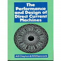 THE PERFORMANCE AND DESIGN OF DIRECT CURRENT MACHINES (PB 2004) book by CLAYTON A.E.