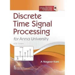 DISCRETE TIME SIGNAL PROCESSING FOR ANNA UNIVERSITY ECE COURSE (PB 2022) book by A NAGOOR KANI