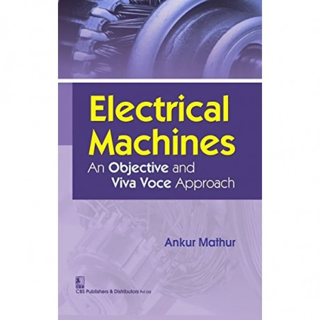 ELECTRICAL MACHINES AN OBJECTIVE AND VIVA VOCE APPROACH (PB 2016) book by MATHUR A.