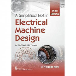 A Simplified Text in Electrical Machine Design for BE/BTech EEE Course book by KANI N
