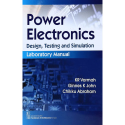 POWER ELECTRONICS DESIGN TESTING AND SIMULATION LABORATORY MANUAL (PB 2020) book by VARMAH K R