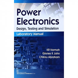 POWER ELECTRONICS DESIGN TESTING AND SIMULATION LABORATORY MANUAL (PB 2020) book by VARMAH K R - Back Cover