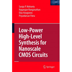 LOW-POWER HIGH-LEVEL SYNTHESIS FOR NANOSCALE CMOS CIRCUITS book by Saraju P Mohanty, Nagarajan Ranganathan