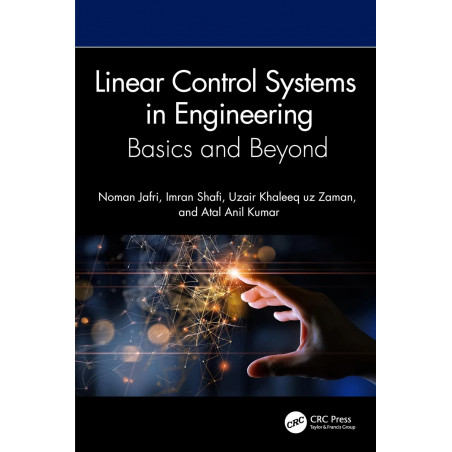 Linear Control Systems in Engineering: Basics and Beyond book by Noman Jafri, Imran Shafi