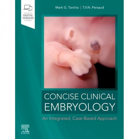 Concise Clinical Embryology: an Integrated, Case-Based Approach, 1e book by Mark Torchia