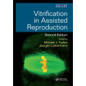 VITRIFICATION IN ASSISTED REPRODUCTION 2ED (HB 2016): Volume 3 (Reproductive Medicine and Assisted Reproductive Techniques S…