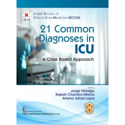 21 Common Diagnoses In Icu A Case Based Approach (Hb 2024) Isccm book by Jorge Hidalgo, Rajesh Chandra Mishra