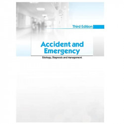 ACCIDENT AND EMERGENCY ETIOLOGY DIAGNOSIS AND MANAGEMENT 3ED (PB 2023) book by KAPOOR PS - Additional Image 5