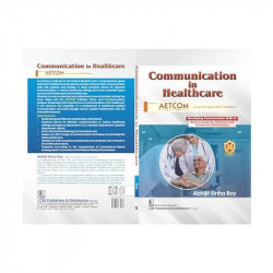 COMMUNICATION IN HEALTHCARE (PB 2024) (BASED ON AETCOM AS PER THE LATEST CBME GUIDELINES) book by ABHIJIT SINHA ROY - Additional