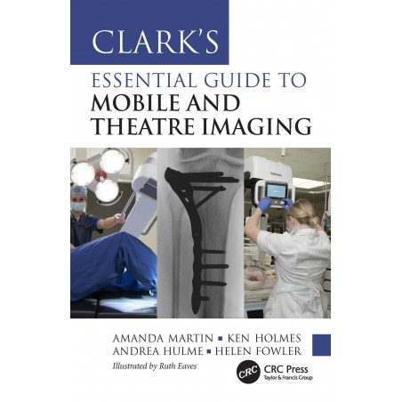 Clark’s Essential Guide to Mobile and Theatre Imaging (Clark's Companion Essential Guides) book by Amanda Martin, Ken Holmes