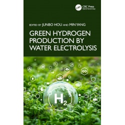 GREEN HYDROGEN PRODUCTION BY WATER ELECTROLYSIS (HB 2025) book by Junbo Hou, Min Yang