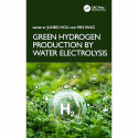 GREEN HYDROGEN PRODUCTION BY WATER ELECTROLYSIS (HB 2025) book by Junbo Hou, Min Yang - Back Cover