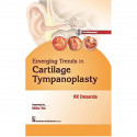 EMERGING TRENDS IN CARTILAGE TYMPANOPLASTY (2016) book by DESARDA K.K.