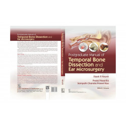Postgraduate Manual of Temporal Bone Dissection and Ear Microsurgery book by Dipak R Nayak, Produl Hazarika - Additional Image 3