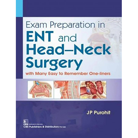 EXAM PREPARATION IN ENT AND HEAD NECK SURGERY WITH MANY EASY TO REMEMBER ONE LINERS (PB 2019) book by PUROHIT J P