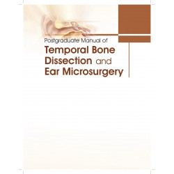 Postgraduate Manual of Temporal Bone Dissection and Ear Microsurgery book by Dipak R Nayak, Produl Hazarika - Additional Image 5