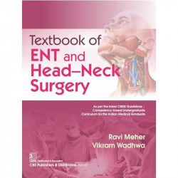 Textbook of ENT and Head Neck Surgery - 2024 book by Ravi Meher, Vikram Wadhwa - Back Cover