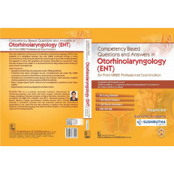 Competency Based Questions and Answers in Otorhinolaryngology (ENT) for Third MBBS Professional Examination book by SUSHRUTH… -