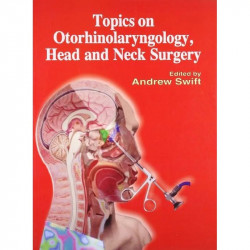Topics On Otorhinolaryngology, Head and Neck Surgery (Pb) book by SWIFT A - Back Cover