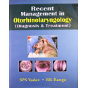 RECENT MANAGEMENT IN OTORHINOLARYNGOLOGY: DIAGNOSIS & TREATMENT (HB) book by YADAV SPS