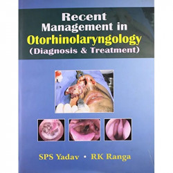 RECENT MANAGEMENT IN OTORHINOLARYNGOLOGY: DIAGNOSIS & TREATMENT (HB) book by YADAV SPS - Back Cover