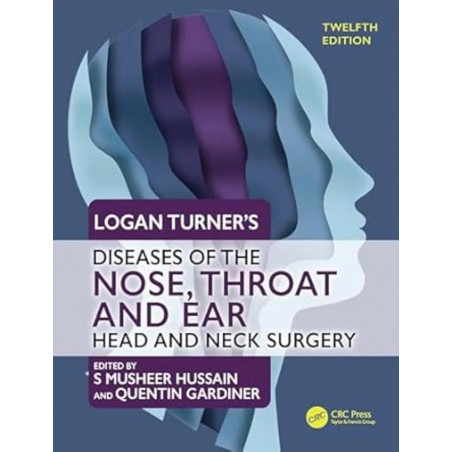 Logan Turner's Diseases of the Nose, Throat and Ear book by Quentin Gardiner S Musheer Hussain
