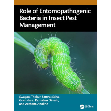 ROLE OF ENTOMOPATHOGENIC BACTERIA IN INSECT PEST MANAGEMENT (HB 2026) book by Swagata Thakur, Samrat Saha