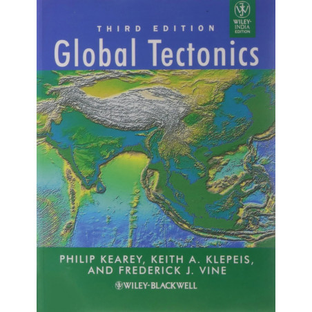 GLOBAL TECTONICS, 3RD EDN book by Philip Kearey, Keith A. Klepeis