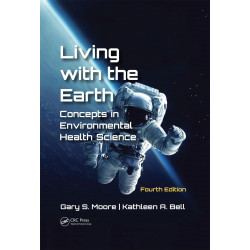 Living with the Earth, Fourth Edition: Concepts in Environmental Health Science [Hardcover] Moore, Gary S. and Bell, Kathlee…