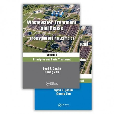 WASTEWATER TREATMENT AND REUSE THEORY AND DESIGN EXAMPLES 2 VOL SET (HB 2018) book by Syed R. Qasim, Guang Zhu