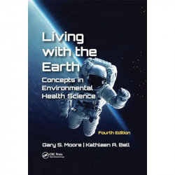 Living with the Earth, Fourth Edition: Concepts in Environmental Health Science [Hardcover] Moore, Gary S. and Bell, Kathlee… -