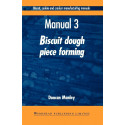 Biscuit, Cookie, and Cracker Manufacturing, Manual 3: Piece Forming: Manual 3: Biscuit Dough Piece Forming (Woodhead Publish…