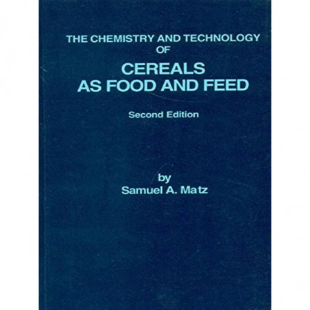 THE CHEMISTRY AND TECHNOLOGY OF CEREALS AS FOOD AND FEED 2ED (PB 2004) book by MATZ S.A.