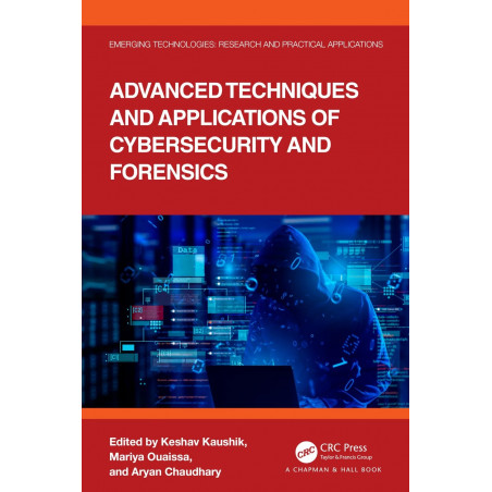 ADVANCED TECHNIQUES AND APPLICATIONS OF CYBERSECURITY AND FORENSICS (HB 2025) (Emerging Technologies) book by KAUSHIK K.